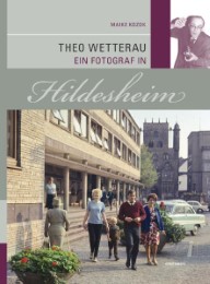 Theo Wetterau - Ein Fotograf in Hildesheim