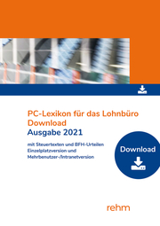 PC-Lexikon für das Lohnbüro 2021 mit Steuertexten und BFH-Urteilen