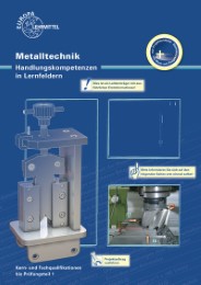 Metalltechnik Handlungskompetenzen in Lernfeldern
