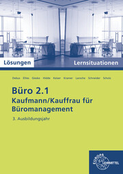Büro 2.1 - Lernsituationen - 3. Ausbildungsjahr, Kaufmann/Kauffrau für Büromanag