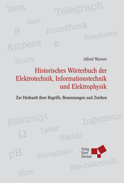 Historisches Wörterbuch der Elektrotechnik, Informationstechnik und Elektrophysik