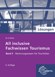 All inclusive - Fachwissen Tourismus Band 3. Rechnungswesen für Touristiker