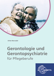 Gerontologie und Gerontopsychiatrie für Pflegeberufe