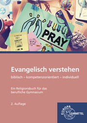 Evangelisch verstehen - Ein Religionsbuch für das berufliche Gymnasium