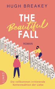 The Beautiful Fall - Die vollkommen irritierende Kettenreaktion der Liebe