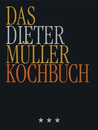 Das Dieter Müller Kochbuch