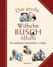 Das große Wilhelm Busch Album