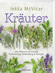 Kräuter: 300 Pflanzen im Porträt - Kultivierung, Anwendung und Rezepte - Abbildung 1