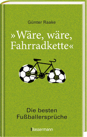 'Wäre, wäre, Fahrradkette' - Die besten Fußballersprüche - Abbildung 1