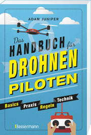 Das Handbuch für Drohnen-Piloten - Basics, Praxis, Technik, Regeln - Abbildung 3