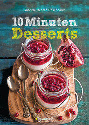 10-Minuten-Desserts - 95 blitzschnelle Rezepte für wunderbare Nachspeisen - Cover