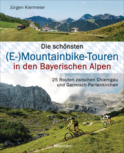 Die schönsten (E-)Mountainbike-Touren in den Bayerischen Alpen - Cover
