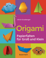 Origami. Papierfalten für Groß und Klein
