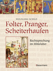 Folter, Pranger, Scheiterhaufen. Rechtsprechung im Mittelalter - Cover