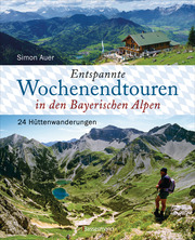 Entspannte Wochenendtouren in den Bayerischen Alpen - mit allen Tourenkarten zum Download