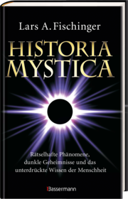 Historia Mystica. Rätselhafte Phänomene, dunkle Geheimnisse und das unterdrückte Wissen der Menschheit - Abbildung 2