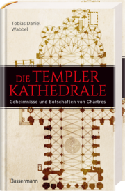 Die Templerkathedrale - Die Geheimnisse und Botschaften von Chartres - Abbildung 1