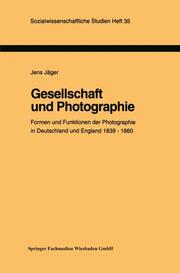 Gesellschaft und Photographie Formen und Funktionen der Photographie in England und Deutschland 1839-1860