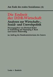 Die Endzeit der DDR-Wirtschaft Analysen zur Wirtschafts-, Sozial- und Umweltpolitik