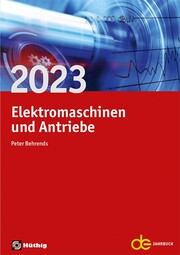Jahrbuch für Elektromaschinenbau + Elektronik / Elektromaschinen und Antriebe 2023