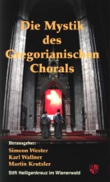 Die Mystik des Gregorianischen Chorals