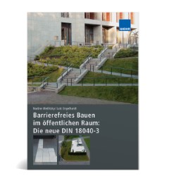 Barrierefreies Bauen im öffentlichen Raum: Die neue DIN 18040-3 - Cover
