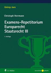 Examens-Repetitorium Europarecht - Staatsrecht III