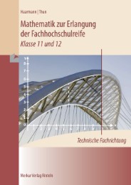 Mathematik zur Erlangung der Fachhochschulreife - Technische Fachrichtung, Klasse 11 und 12 (Niedersachsen und NRW)
