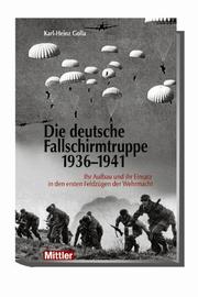 Die deutsche Fallschirmtruppe 1936-1941