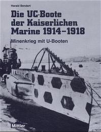 Die UC-Boote der Kaiserlichen Marine 1914-1918