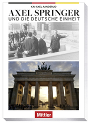 AXEL SPRINGER und die Deutsche Einheit
