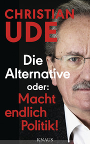 Die Alternative oder: Macht endlich Politik! - Cover