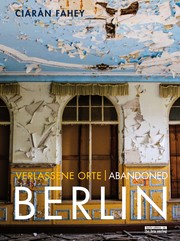 Verlassene Orte/Abandoned Berlin 1
