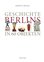 Geschichte Berlins in 40 Objekten