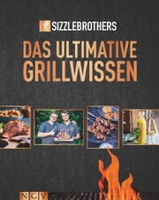 Sizzle Brothers - Das ultimative Grillwissen - Cover