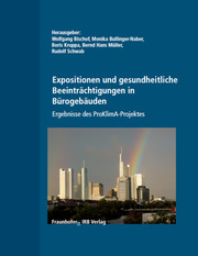 Expositionen und gesundheitliche Beeinträchtigungen in Bürogebäuden. Ergebnisse des ProKlimA-Projektes - Cover