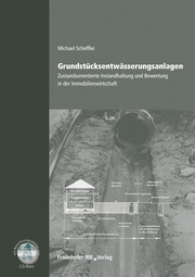 Grundstücksentwässerungsanlagen - Zustandsorientierte Instandhaltung und Bewertung in der Immobilienwirtschaft