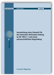 Ausarbeitung eines Entwurfs für den deutschen Nationalen Anhang zu EN 1993-1-1 und seiner wissenschaftlichen Begründung