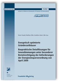 Energetisch optimierte Gründerzeithäuser - Baupraktische Detaillösungen für Innendämmungen unter besonderer Berücksichtigung der Anforderungen der Energieeinsparverordnung von April 2009