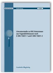 Literaturstudie zu VOC-Emissionen aus Fugendichtmassen nach E DIN 15651-1 und E DIN 15651-2