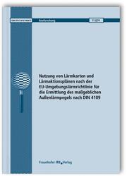 Nutzung von Lärmkarten und Lärmaktionsplänen nach der EU-Umgebungslärmrichtlinie für die Ermittlung des maßgeblichen Außenlärmpegels nach DIN 4109