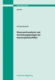 Mauerwerksanalysen und Verstärkungskonzepte bei Katastrophenlastfällen. Bericht 03/02