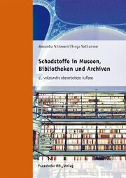 Schadstoffe in Museen, Bibliotheken und Archiven.