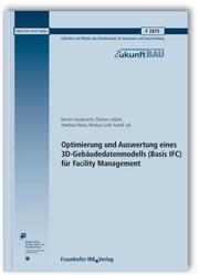 Optimierung und Auswertung eines 3D-Gebäudedatenmodells (Basis IFC) für Facility Management