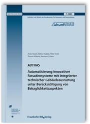 AUTIFAS. Automatisierung innovativer Fassadensysteme mit integrierter technischer Gebäudeausrüstung unter Berücksichtigung von Behaglichkeitsaspekten. Abschlussbericht. - Cover