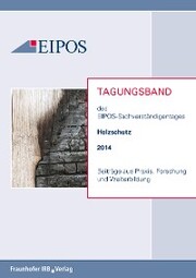 Tagungsband der EIPOS-Sachverständigentage Holzschutz 2014.