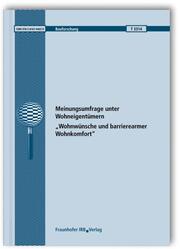 Meinungsumfrage unter Wohneigentümern: Wohnwünsche und barrierearmer Wohnkomfort.Abschlussbericht