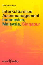 Interkulturelles Asienmanagement Indonesien, Malaysia, Singapur - Cover