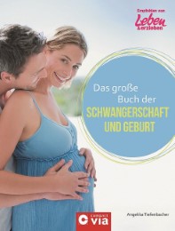 Das große Buch der Schwangerschaft und Geburt