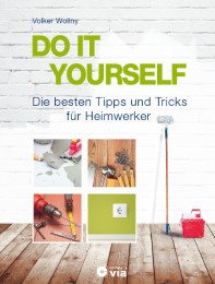 DO IT YOURSELF - Die besten Tipps und Tricks für Heimwerker - Cover